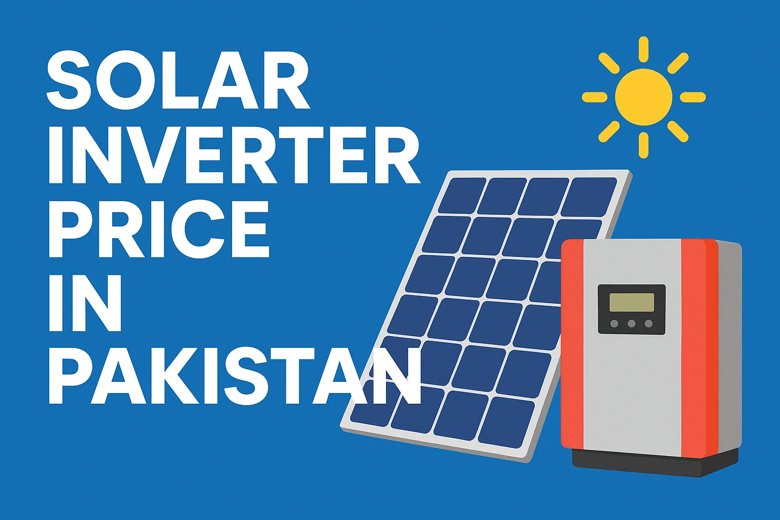 Best Solar Inverter Price In Pakistan | Updated 7 June, 2026